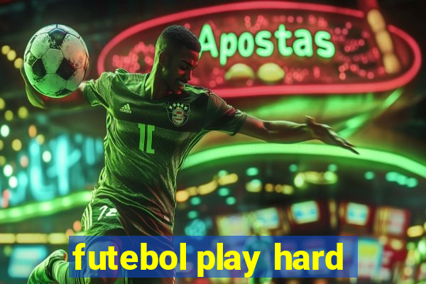 futebol play hard